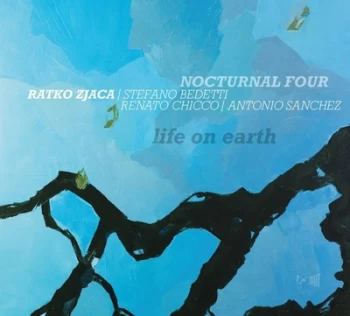 Image of Life On Earth by Ratko Zjaca & Nocturnal Four CD Album