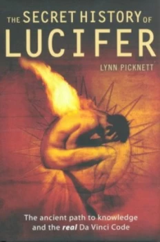 Image of The Secret History of Lucifer by Lynn Picknett Hardback