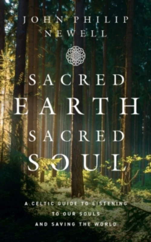 Image of Sacred Earth, Sacred Soul. Paperback. By J Philip Newell Books