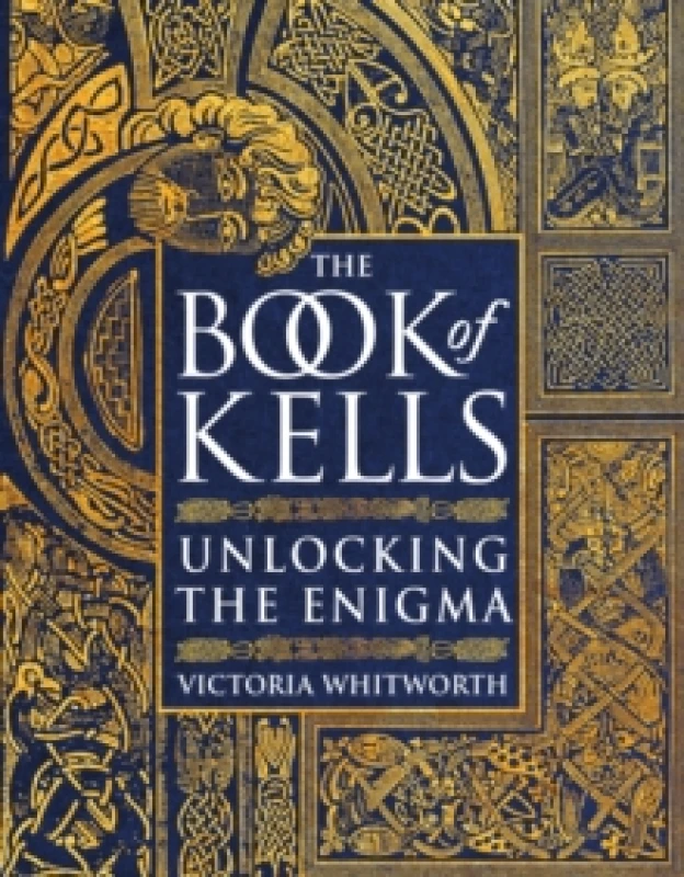 Image of The Book of Kells : Unlocking the Enigma Hardback