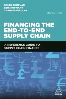 Image of Financing the End-to-End Supply Chain : A Reference Guide to Supply Chain Finance