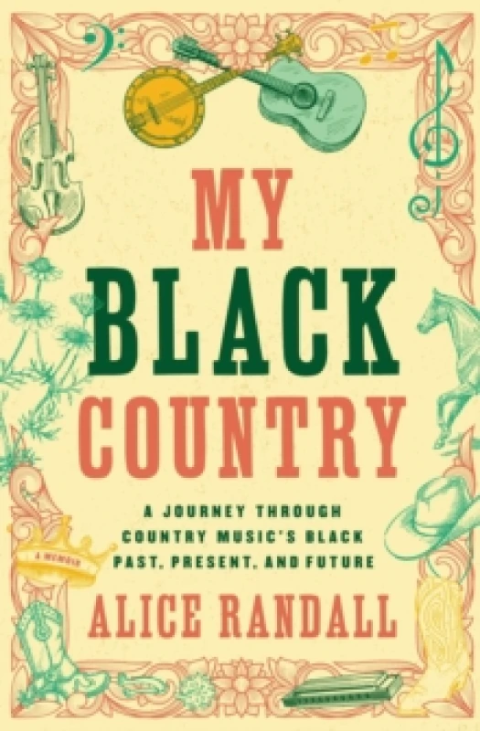 Image of My Black Country : A Journey Through Country Music's Black Past, Present, and Future Paperback / softback