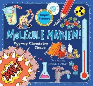 Image of Molecule Mayhem by Tom Adams and Thomas Flintham Hardback