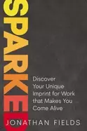 Image of sparked discover your unique imprint for work that makes you come alive