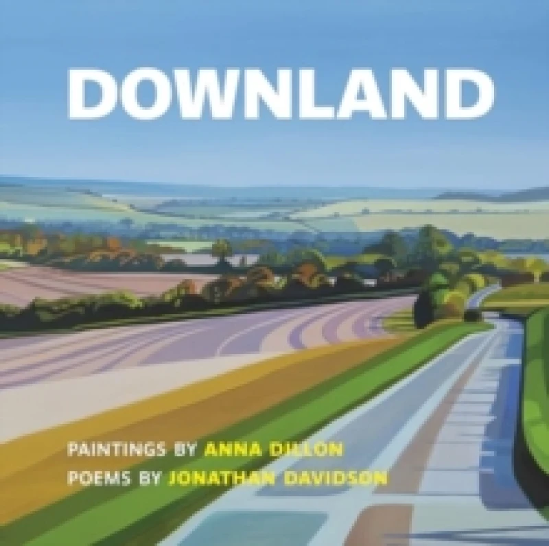 Image of Downland: Paintings by Anna Dillon, Poems by Jonathan Davidson Paperback / softback