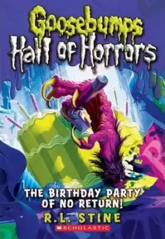 Image of Goosebumps Hall of Horrors: #6 Birthday Party of No by R,L Stine