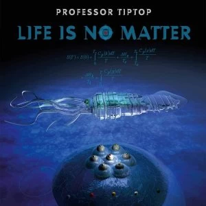 Image of Professor Tip Top - Life Is No Matter Vinyl