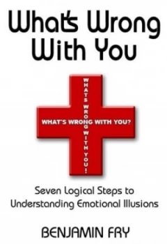 Image of Whats Wrong with You by Benjamin Fry Paperback