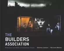 Image of The Builders Association : Performance and Media in Contemporary Theater