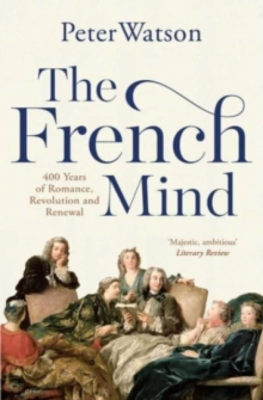 Image of The French Mind : 400 Years of Romance, Revolution and Renewal Paperback / softback