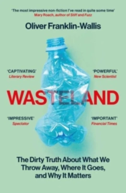 Image of Wasteland : The Dirty Truth About What We Throw Away, Where It Goes, and Why It Matters Paperback / softback