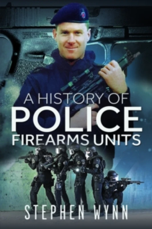 Image of A History of Police Firearms Units Paperback / softback