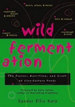 Image of Wild Fermentation by Sandor Ellix Katz Paperback