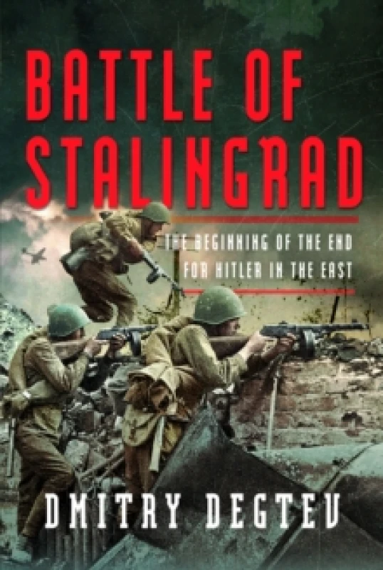 Image of Battle of Stalingrad : The Beginning of the End for Hitler in the East Hardback