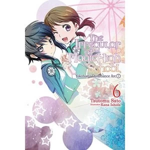 Image of The Irregular at Magic High School, Vol. 6 (light novel): Yokohama Disturbance Arc, Part I