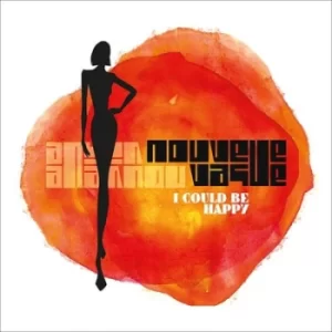 Image of I Could Be Happy by Nouvelle Vague CD Album