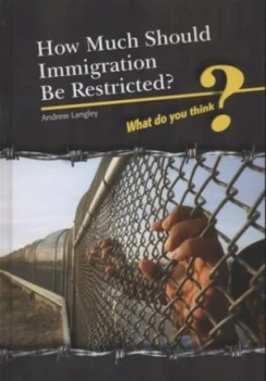 Image of How Much Should Immigration Be Restricted by Andrew Langley Hardback