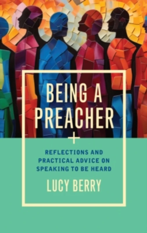 Image of Being a Preacher : Reflections and practical advice on speaking to be heard Paperback / softback