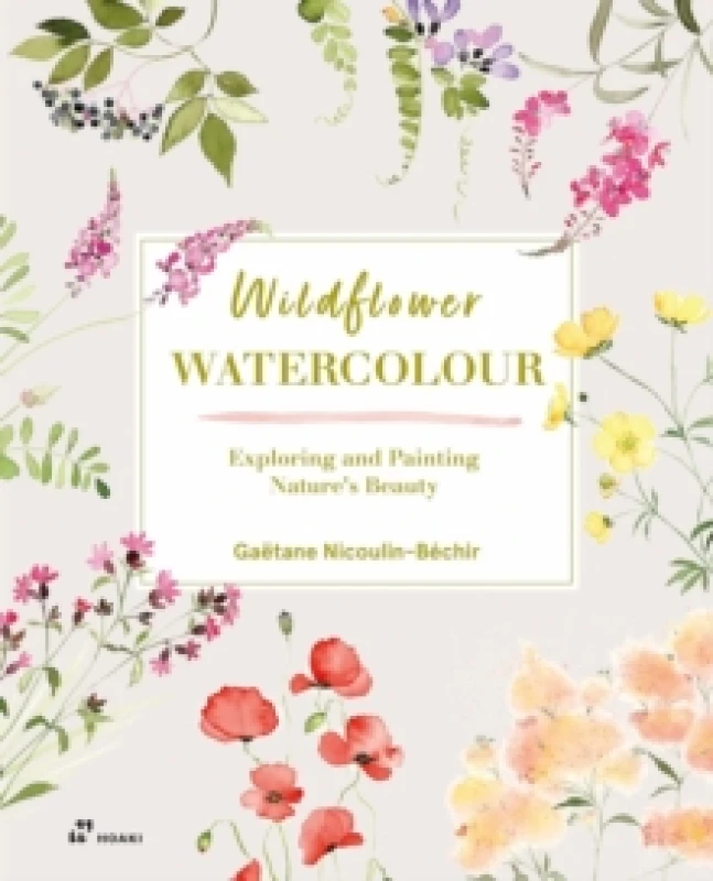 Image of Wildflower Watercolor : Exploring and Painting Nature's Beauty Paperback / softback