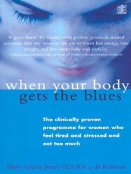 Image of When Your Body Gets the Blues by Marie-Annette Brown and Jo Robinson Book