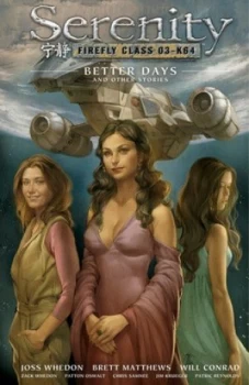 Image of Serenity. Better Days and Other Stories by Dark Horse Hardback