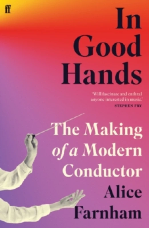 Image of In Good Hands : The Making of a Modern Conductor Paperback / softback