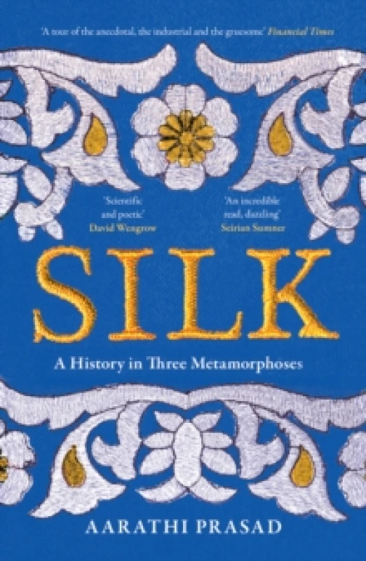 Image of Silk : A History in Three Metamorphoses Paperback / softback