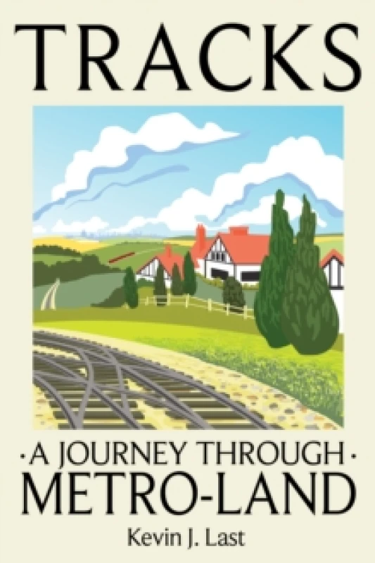 Image of Tracks : A Journey Through Metroland Hardback