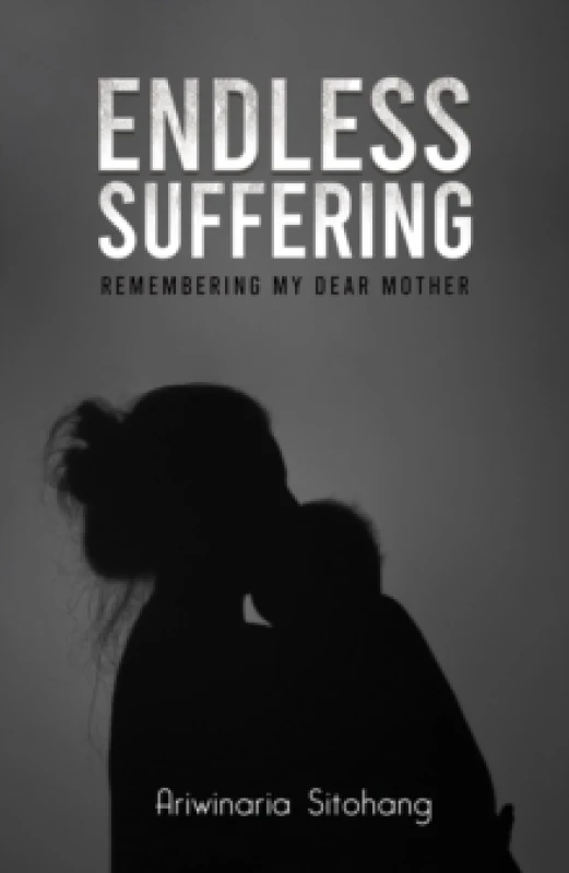 Image of Endless Suffering : Remembering my Dear Mother Hardback