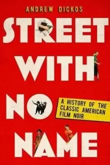 Image of Street with No Name : A History of the Classic American Film Noir