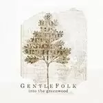 Image of GentleFolk - Into the Greenwood (Music CD)