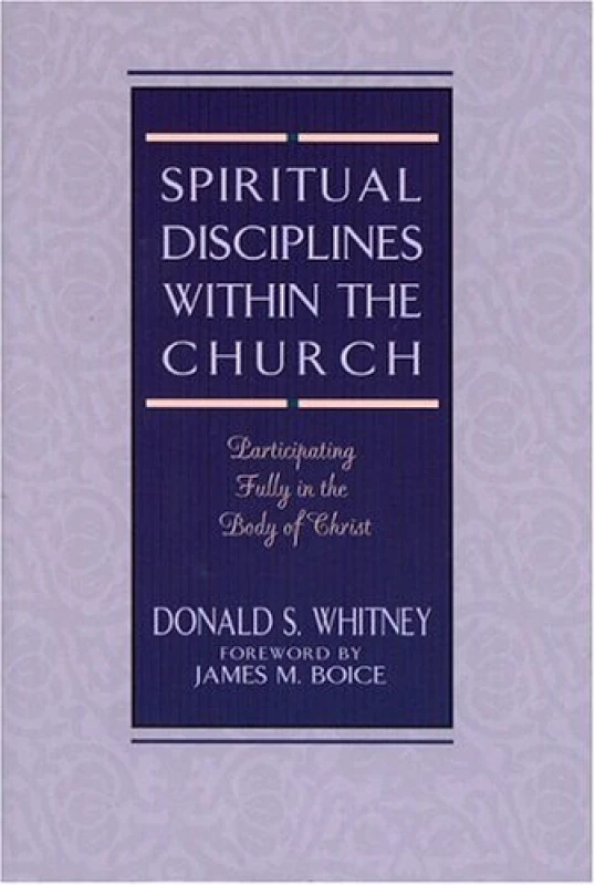 Image of spiritual disciplines within the church participating fully in the body of 9780802477460