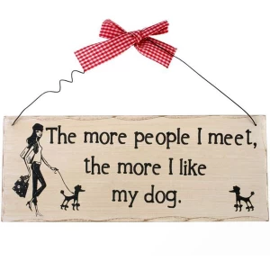 Image of The More People I Meet Hanging Sign