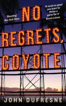 Image of No Regrets Coyote by John Dufresne Book