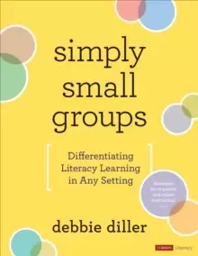 Image of Simply Small Groups : Differentiating Literacy Learning in Any Setting