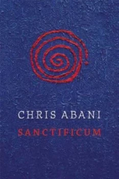 Image of Sanctificum by Chris Abani Paperback