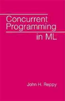 Image of Concurrent Programming in Ml by John H. Reppy Hardback