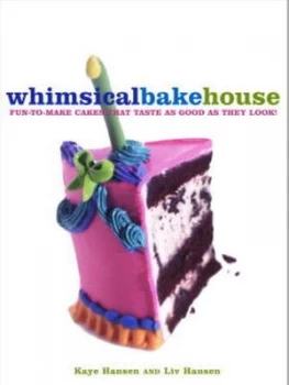 Image of The Whimsical Bakehouse by Kaye Hansen Hardback