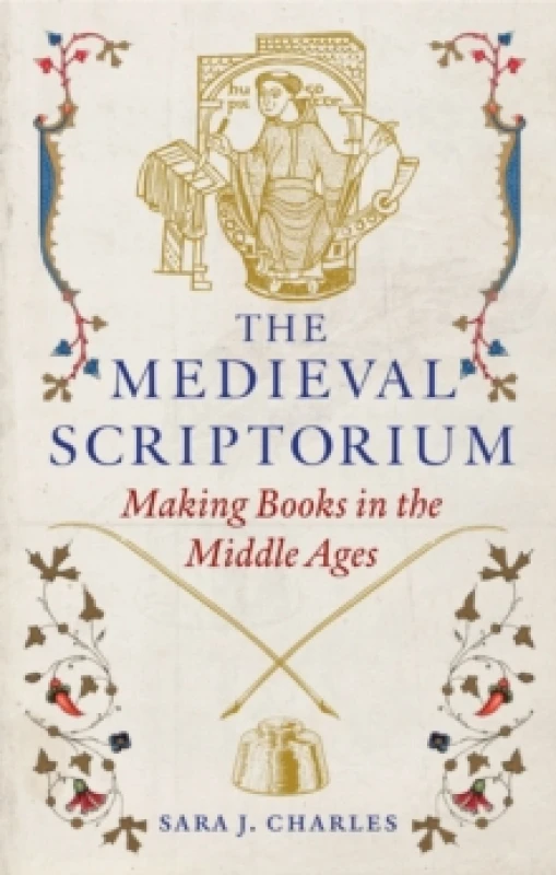 Image of The Medieval Scriptorium : Making Books in the Middle Ages Hardback