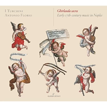 Image of Roberta Invernizzi; Antonella Ippolito; Antonio Florio; I Turchini; - Ghirlanda Sacra: Early 17th-century Music in Naples CD
