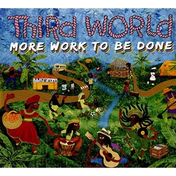 Image of Third World - More Work to Be Done CD
