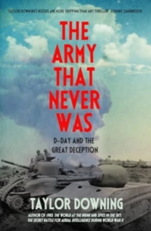 Image of The Army That Never Was : D-Day and the Great Deception Hardback