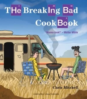Image of The Breaking Bad Cookbook by Chris Mitchell Hardback