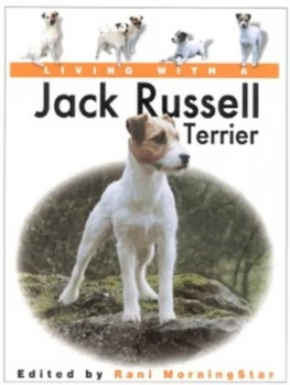 Image of Living with a Jack Russell Terrier by Rani Morningstar Hardback