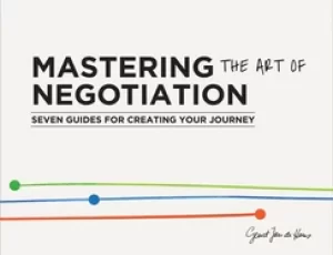 Image of mastering the art of negotiation seven guides for creating your journey