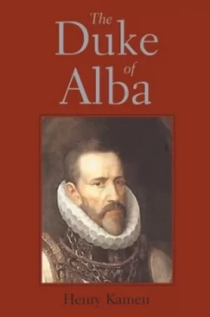 Image of The Duke of Alba by Henry Kamen