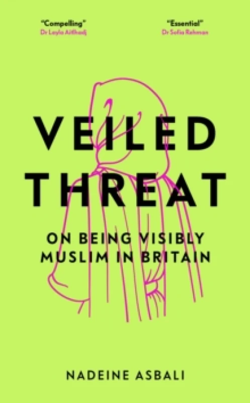 Image of Veiled Threat : On being visibly Muslim in Britain Hardback