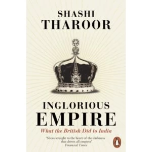 Image of Inglorious Empire : What the British Did to India Paperback (2018)
