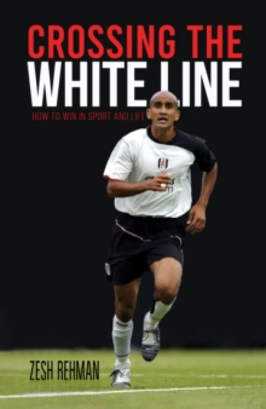 Image of Crossing the White Line : How to Win in Sport and Life Paperback / softback