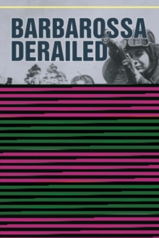 Image of Barbarossa Derailed: The Battle for Smolensk 10 July-10 September 1941 : Volume 3 - The Documentary Companion Hardback